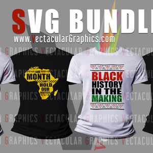 May include: A set of four SVG designs for t-shirts celebrating Black History Month. The designs feature the text "By Any Means Necessary", "Black History in the Making", "We Have a Wonderful History", and "One Month Can't Hold Our History".