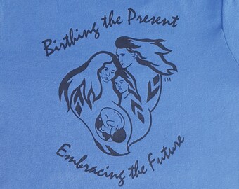 Birthing the Present Midwife T-shirt [Blue]