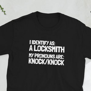 Locksmith Shirt, I identify as a locksmith