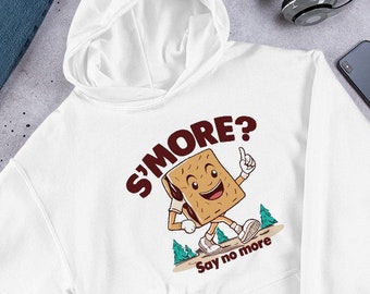 Smore Hoodie, S'more Say no more