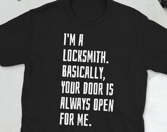 Locksmith T-Shirt: Funny Door Quote, Gift for Locksmiths