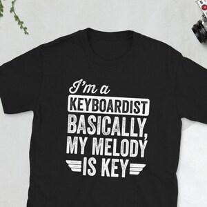 Keyboardist T-Shirt: Melody is Key, Musician Gift