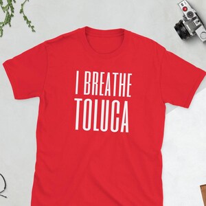 I breathe Toluca Shirt