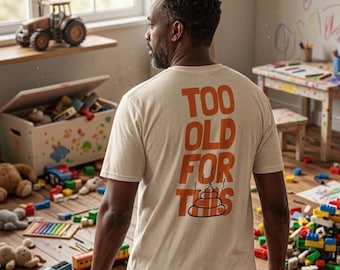 Too Old For This Shirt