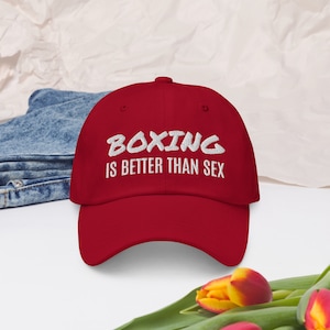 Boxing Hat, Boxing is better than sex