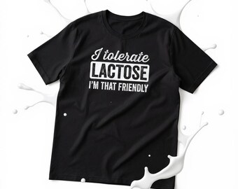 Lactose Tolerant Shirt