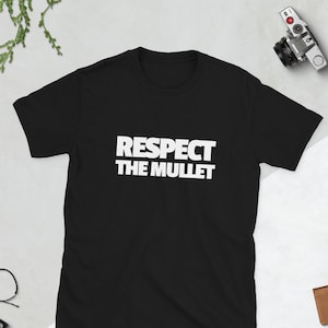 Respect the mullet Shirt