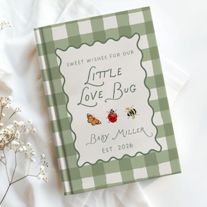 May include: A hardback book with a sage green and white gingham pattern cover. The centre features a scalloped white label with the text "Sweet Wishes for our Little Love Bug," "Baby Miller," and "Est. 2026," alongside a butterfly, ladybug, and bee.