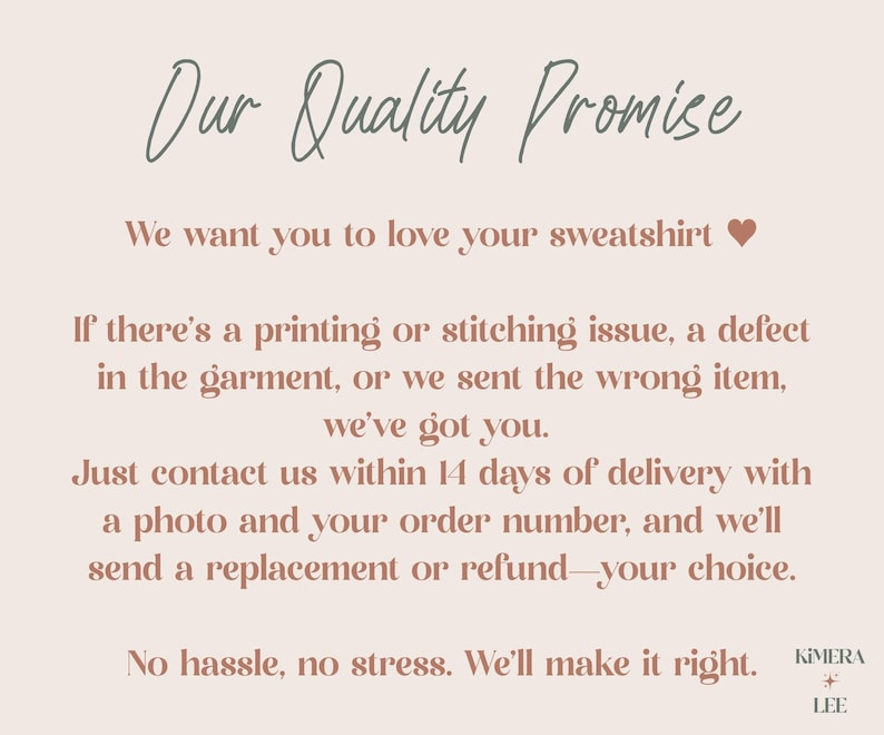 May include: Text on a beige background reads "Our Quality Promise." It states the seller wants you to love your sweatshirt and offers replacements or refunds for printing, stitching, or wrong item issues within 14 days.