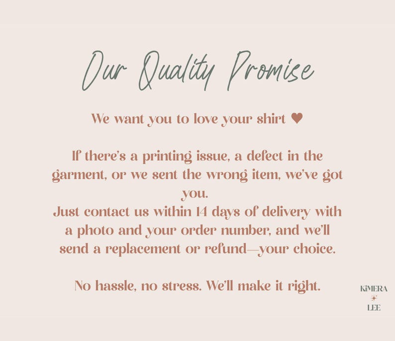 K&ouml;nnte beinhalten: Eine hellrosa Infografik mit dunklem Text: Our Quality Promise. We want you to love your shirt. If there's a printing issue, a defect in the garment, or we sent the wrong item, we've got you. Contact us within 14 days of delivery. Kimera + Lee.