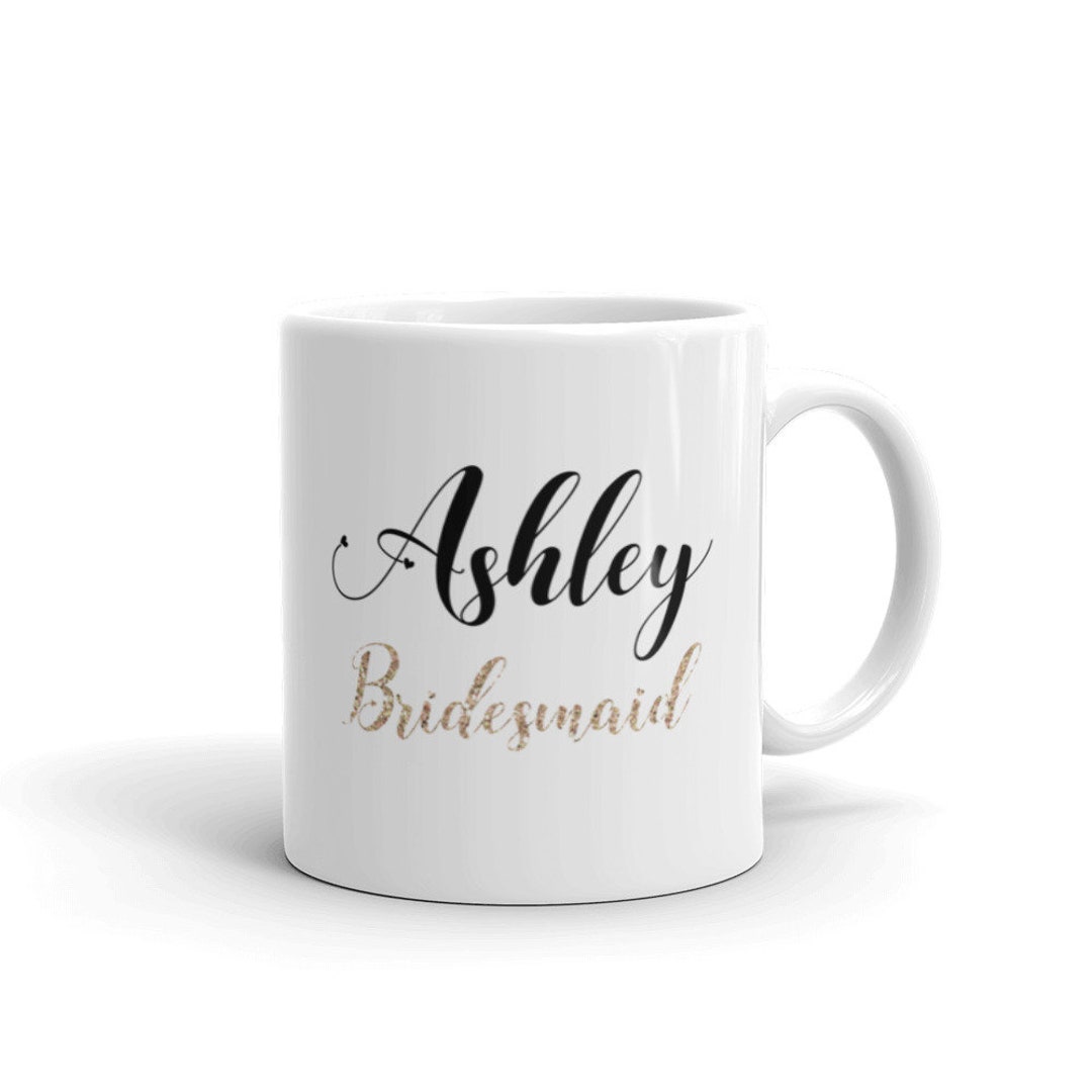 Bridesmaid Mug Personalized Bridesmaid Coffee Mug Bachelorette Party Cup Custom Bridesmaid Gift