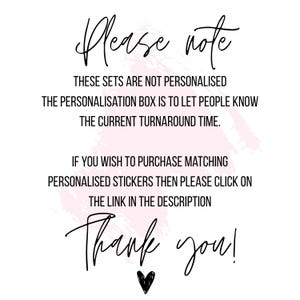 May include: White background with black handwritten text that reads "Please note" and "Thank you!" with a heart. The text explains that sets are not personalized and provides information about turnaround time and matching stickers.
