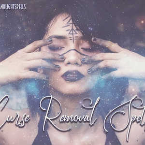 May include: A woman with dark hair and black eyeliner covers her eyes with her hands. The background is a blurry image of a galaxy with stars. The text "Curse Removal Spell" is written in white cursive script.