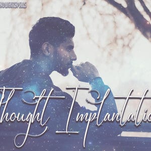 May include: A digitally enhanced image featuring a person in a dark blue top, with the text "Thought Implantation" in white cursive. The background has a galaxy-like effect, with a blurred outdoor setting.