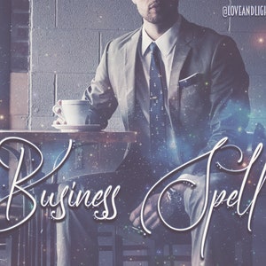 May include: A man in a suit sits at a table with a cup of coffee. The text "Business Spell" is written in a decorative font over a galaxy background.