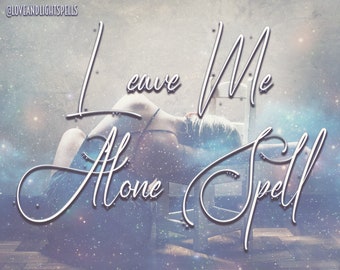 Leave Me Alone SpeII -- Have Someone Go Away -- Get Out Of My Life -- Never Speak To Me Again -- Free Consultation