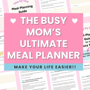 Puede incluir: Una guía de planificación de comidas imprimible rosa y blanca con el texto "The Busy Mom's Ultimate Meal Planner" y "Make Your Life Easier!" La guía incluye pasos para planificar comidas, comprar y asignar comidas a días específicos.
