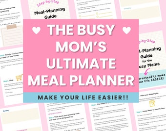 May include: A pink and white printable meal planner guide with the text "The Busy Mom's Ultimate Meal Planner" and "Make Your Life Easier!"  The guide includes steps for planning meals, shopping, and assigning meals to specific days.