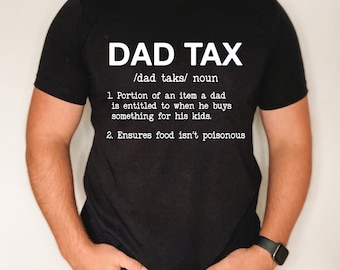 Personalized Dad tax shirt, custom Father's day shirt, gift for dad, funny gift for dad, custom shirt for dad from kids, tax dad tshirt