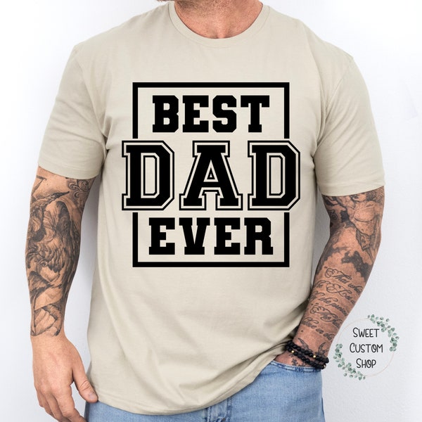 Personalized Dad shirt, Best Dad Ever shirt, custom Father's day shirt, gift for dad, best dad tshirt, custom best dad ever shirt, dad shirt