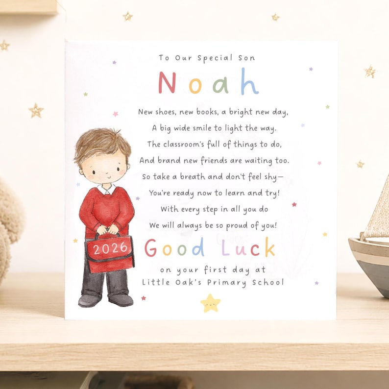 May include: A square greeting card featuring a cartoon illustration of a young boy in a red sweater holding a red school bag labeled 2026. The card includes the text To Our Special Son Noah, a poem about starting school, and Good Luck at Little Oak's Primary School.