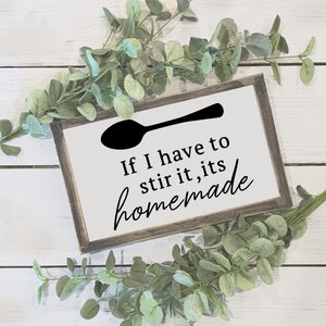If I Have to Stir It It&#39;s Homemade SVG | Funny Kitchen Quote SVG | Cooking Shirt Cricut File | Sassy Baking SVG | Digital Download
