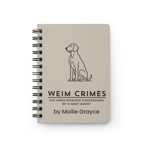 Notitieboekje 'Weim Crimes', gelinieerd spiraalgebonden dagboek (5x7 inch) voor Weimaraner-eigenaren, een leuk logboek om de ondeugendheden van je Weimaraner in vast te leggen.
