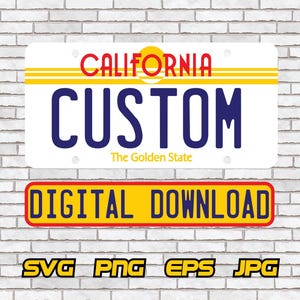 Kalifornisches Nummernschild SVG, Benutzerdefinierte PNG, personalisiertes Geschenk, Cricut Silhouette Bild Download-Datei T-Shirt Design Sublimation Vektor digital