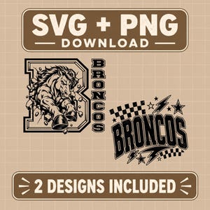 May include: Two digital graphic designs featuring the word BRONCOS. One design shows a horse breaking through a letter B, and the other features the word BRONCOS with checkered patterns, stars, and lightning bolts. Text reads SVG + PNG DOWNLOAD.