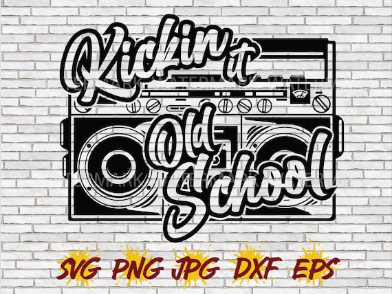 Kickin It Old School SVG, Boombox Png, Old School Vector