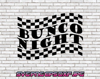 May include: Black text on a white brick background reads "BUNCO NIGHT" with a checkered flag design. Below the text are the file types: SVG, PNG, EPS, DXF, and JPG in a pink and blue gradient.