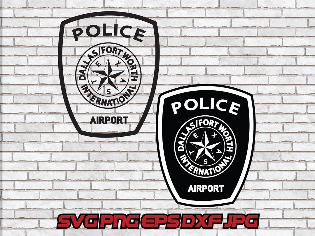 Dfw Airport Badge Example Dallas Fort Worth Airport Police Svg Png Jpg Eps Dxf - Etsy