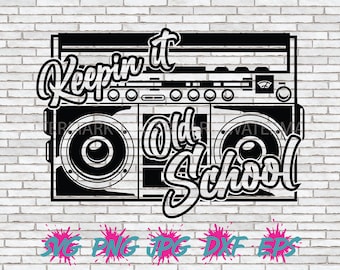Keepin It Old School SVG, Boombox PNG, Old Radio Boom Box Kickin it Audio Sound 90s 90's Throwback 80s 80's Retro Hip Hop DJ Music Cut File