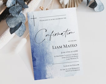 May include: A blue watercolor invitation for a Confirmation ceremony. The invitation includes the text "Confirmation" in cursive, the name "Liam Mateo", the date and time of the ceremony, the location, and the details for a luncheon to follow.