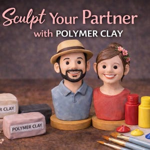 Könnte beinhalten: Bild mit Polymer-Ton-Kunstbedarf und geformten Büsten eines Paares. Der Text "Sculpt Your Partner with Polymer Clay" steht oben. Enthält Tonblöcke, Farbtöpfe und Pinsel.