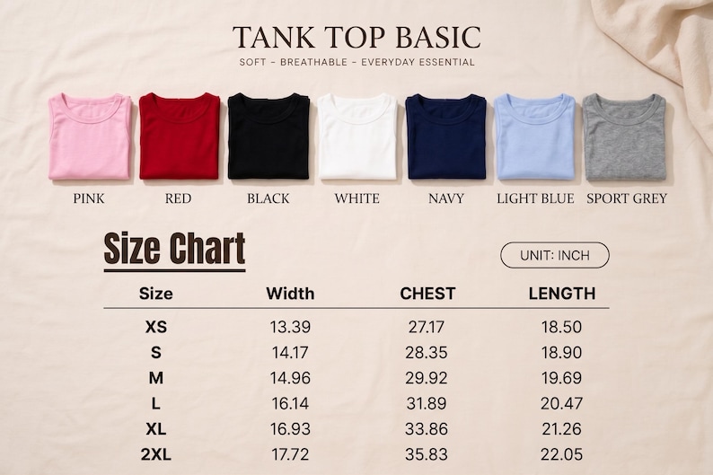 May include: A collection of seven basic tank tops in pink, red, black, white, navy, light blue, and sport grey. The image includes a size chart with width, chest, and length measurements in inches for sizes XS through 2XL, labeled TANK TOP BASIC.