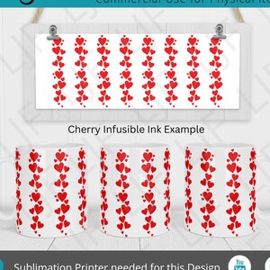 May include: A sublimation design featuring a repeating pattern of red hearts. The design is shown on a white mug. The text "Cherry Infusible Ink Example" is displayed below the mug. The text "Sublimation Printer needed for this Design" is displayed below the mug.