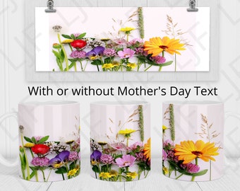 Wildflower Collection Sublimation Mug Design - Mug Template 12 oz and 15 oz - With or without Mother's Day Text - Wildflowers PNG Wrap