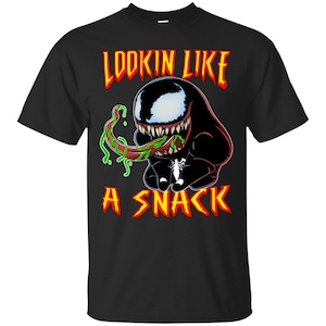Venom Snack Shirt | Eddie Brock | T-Shirt | Venom | spiderman | 90s | Symbiote | Lookin like a snack | carnage | Superhero | Tom Hardy |