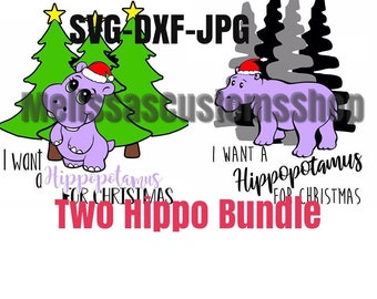 Two Hippo Bundle- I want a Hippopotamus for Christmas SVG, DXF, JPG files