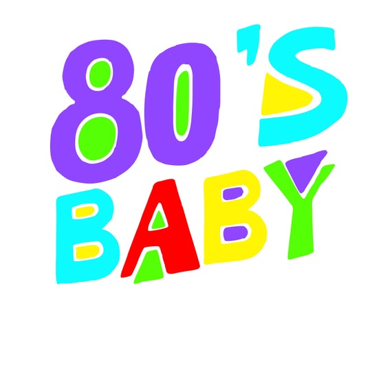 Download 80s Baby Decade Svg Dxf Files Etsy