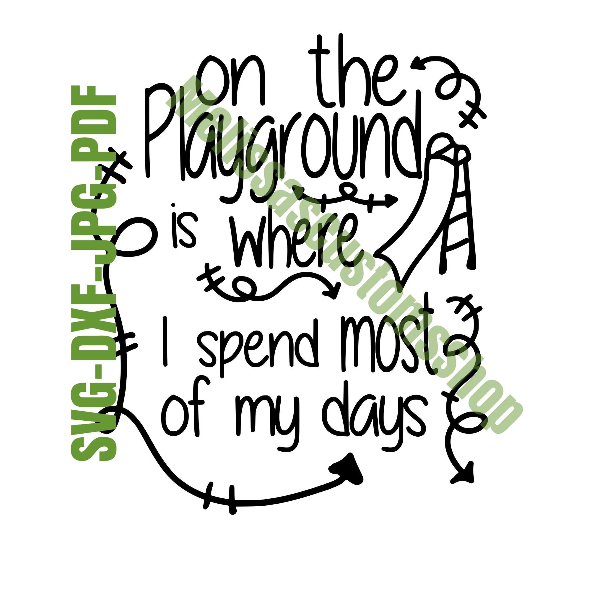 On the Playground is Where I spend Most of my Days Digital | Etsy