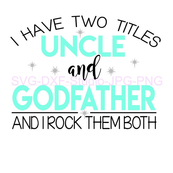 Blessed To Be Called Uncle And Godfather Svg Dxf Jpg Etsy