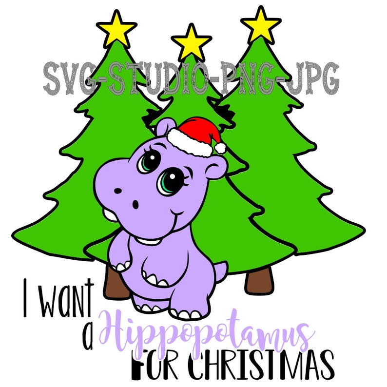 Download I want a hippopotamus for christmas SVG/DXF/JPG file cute ...