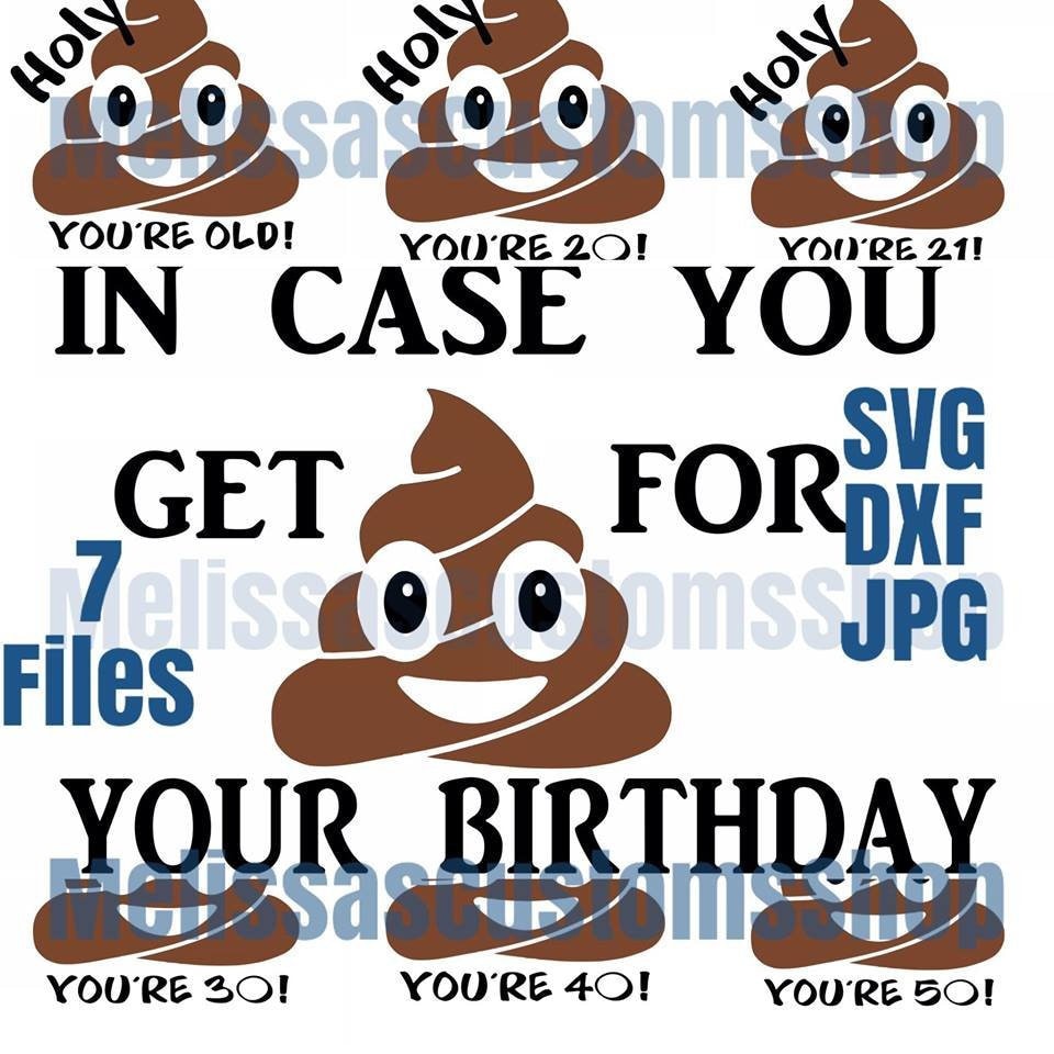 Holy Poop Gag Gift Svg Dxf Files 7 Files Old 21 30 40 Etsy