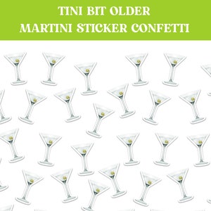 Martini Stickers Tini Bit Older Birthday Party Decor Bachelorette Espresso Bday Confetti Fun Gift Bag Bridesmaid Bday Party Favor