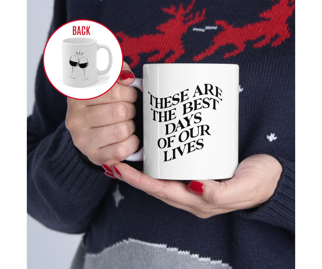 Vanderpump Rules Bravo Gifts Best Days of Our Lives Coffee Mug Etsy