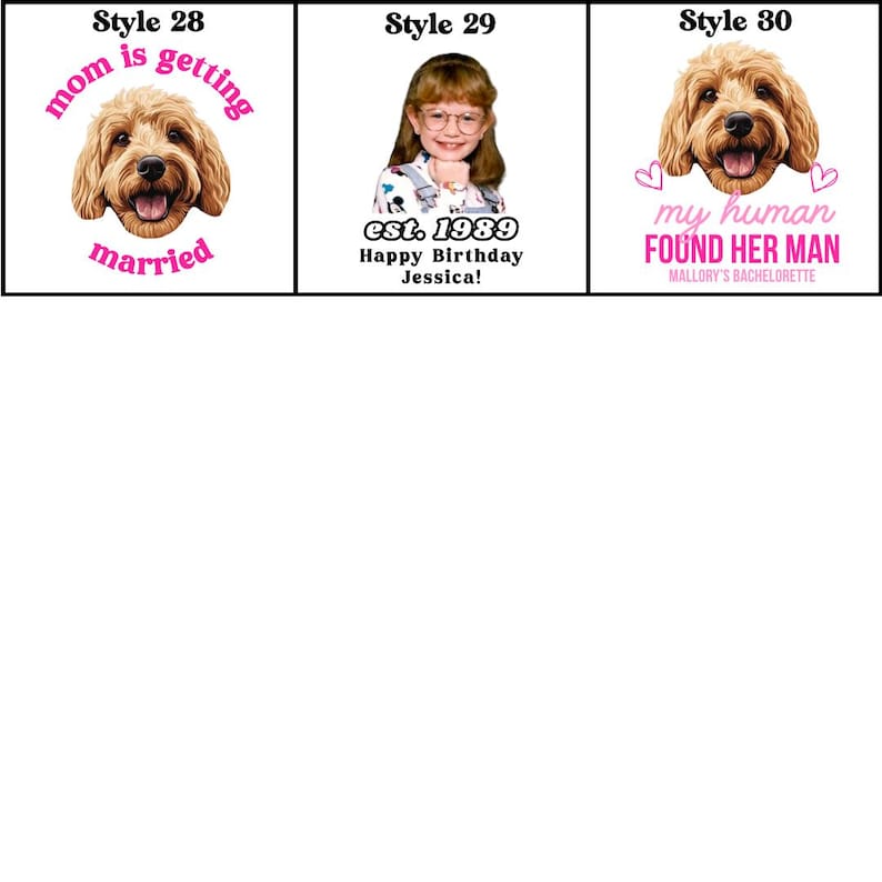 May include: Three white rectangular designs with text and images. The first features a dog with the words "mom is getting married." The second shows a person with the text "est. 1989 Happy Birthday Jessica!" The third has a dog and the words "my human found her man."