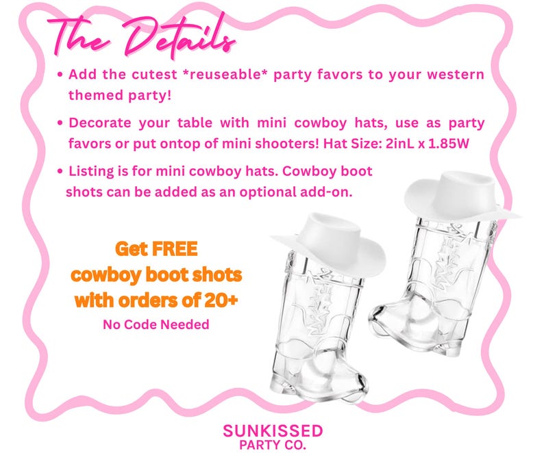 May include: Two clear cowboy boot-shaped shot glasses with white cowboy hats. The image includes text that says "The Details" and "Get FREE cowboy boot shots with orders of 20+". The product is from SUNKISSED PARTY CO.