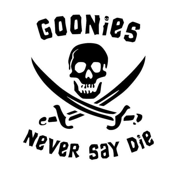 SVG - Les Goonies ne disent jamais que je meurs ! -Téléchargement numérique-fichier de découpe